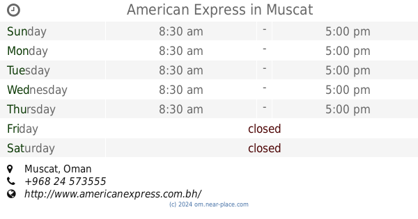 ? American Express Muscat opening times, tel. +968 24 573555